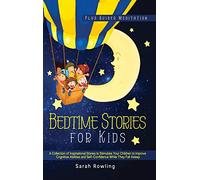 Bedtime Stories for Kids 3 Books in 1: A Collection of Inspirational Stories, Read to Stimulate and Improve Your Children's Cognitive Abilities and Self-Confidence Before They Fall Asleep