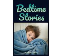 Bedtime Stories for Kids age 4-8: 45 Short Stories to Help Kids Sleep Peacefully and Learn Important Values