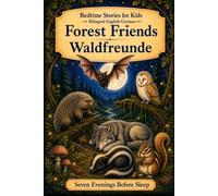 Bedtime Stories for Kids - Bilingual English-German: Forest Friends - Waldfreunde