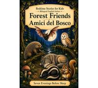 Bedtime Stories for Kids - Bilingual English-Italian: Forest Friends - Amici del Bosco: 5