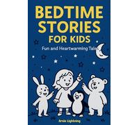 Bedtime Stories for Kids: Fun and Heartwarming Tales