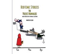 Bedtime Stories for Project Managers: And others with trouble sleeping
