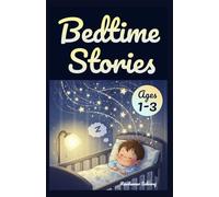 Bedtime Stories for Toddlers Ages 1-3: 40+ Picture-Based Short Sleep Tales to Help Toddlers Settle, Feel Safe and Drift Peacefully to Sleep