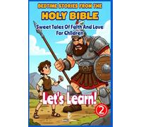 Bedtime Stories From The Holy Bible: Sweet Tales of Faith and Love for Children