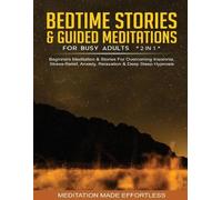 Bedtime Stories & Guided Meditations For Busy Adults (2 in 1)Beginne (Tascabile)