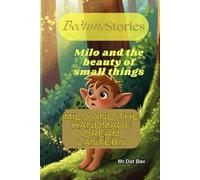 Bedtime stories. Milo and the beauty of small things: Milo and the Lantern of Handmade Dreams