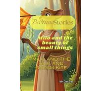 Bedtime Stories. Milo and the beauty of small things: Milo and the silk and dreams Kite: 14