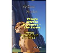 Bedtime Stories. THiago defeats Darkness: Three Incredible Stories!