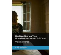 Bedtime Stories Your Grandmother Never Told You: Volume Three