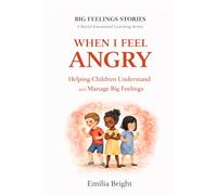 Bedtime Story WHEN I FEEL ANGRY: A Social Emotional Learning Book for Children 4-10