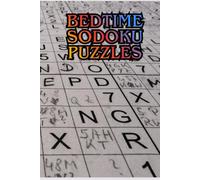 Bedtime Sudoku Puzzles: Relaxing and Fun Brain Teasers for a Peaceful Night’s Sleep: Over 100 Challenging Sudoku Puzzles to Unwind, De-stress, and Improve Focus Before Bed