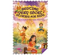 Bedtime Very Short Stories For Kids: Collection of 22 Epic Tales From India