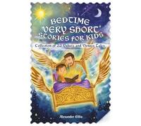 Bedtime Very Short Stories For Kids: Collection of 22 Values and Virtues Tales