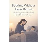 Bedtime Without Book Battles: Tiny Reading Wins for Exhausted Moms & Reluctant Readers