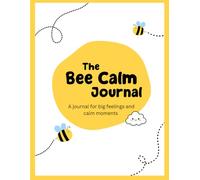Bee Calm Journal: 12-W uide to Help Children Understand Big Feelings and Feel Calm