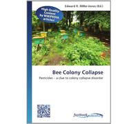 Bee Colony Collapse: Pesticides - a clue to colony collapse disorder