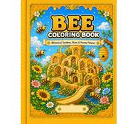 Bee Coloring Book: Whimsical Gardens, Hives & Honey Palaces