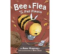 Bee & Flea and the Fall Fiasco