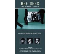 Bee Gees - This Is Where I Came In: Official Story Bee Gees