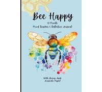 Bee Happy : 12 Month Mood Tracker & Reflection Journal: With Bonus Junk Book Pages for Scrapbooking, Intention & Positivity, Emotional Regulation, Honeycomb, Watercolor Aesthetic