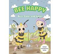 Bee Happy: Buzz, Color, and Smile!