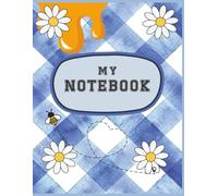 Bee Happy Composition Notebook - Blue & White Gingham: 250-Page Wide Ruled Journal with Daisies, Bees & Dripping Honey - Cute Back-to-School or Everyday Writing Notebook