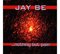 Bee,Jay - ..Nothing but pain [Single-CD]