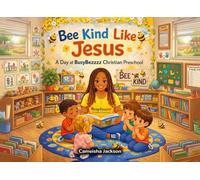 Bee Kind Like Jesus: A Day at BusyBezzzz Christian Preschool