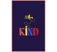 Bee Kind Notebook 6 x 9 in 120 pages - Cute Inspirational Lined Journal with Colorful Bee Quote | Positive Vibes Diary for Women, Teens & Kids | ... Bee-themed Writing Pad to spread Kindness