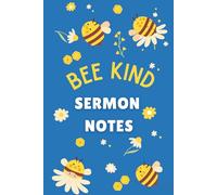 Bee Kind Sermon Notes: Christian Women’s Sermon Notes Journal|A 52 week inspirational journal to record weekly sermon messages and reflections|Prayer Requests|Contacts