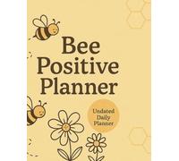 Bee Positive Planner: Daily Organizer - 8.5 x 11 inch, 20 Pages for Notes, Goals, and a Touch of Positivity