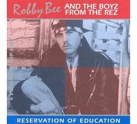 Bee, Robby - Robby Bee & The Boyz From Rez