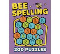BEE SPELLING PUZZLE BOOK: Improve Your Word Skills with 200 Engaging Spelling and Vocabulary Puzzles, Puzzles with Solutions.