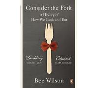 Bee Wilson Consider the Fork (Tascabile)