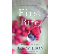 Bee Wilson First Bite (Tascabile)