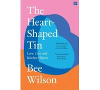 Bee Wilson The Heart-Shaped Tin (Tascabile)