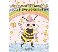 Bee-yond Adorable!: Cute & Simple Coloring Book