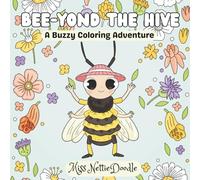 Bee-Yond The Hive: A Buzzy Coloring Adventure