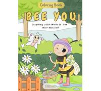 Bee You: Inspiring Little Minds to "Bee" Their Best Self