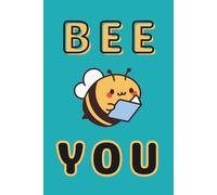 Bee You - Lined Journal: 120 Pages Inspirational Notebook for Self-Discovery, Positive Affirmations & Daily Writing - Motivational Gift for Women, Teens & Students