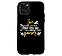 Bee Yourself umile gentile divertimento coraggioso intelligente gioioso Custodia per iPhone 11 Pro