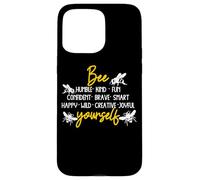 Bee Yourself umile gentile divertimento coraggioso intelligente gioioso Custodia per iPhone 15 Pro Max