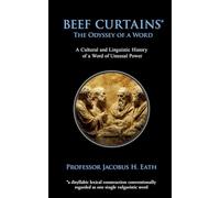 Beef Curtains - The Odyssey of a Word: A Seriously Funny, Delightfully Obscene Gift for Open-Minded Adults