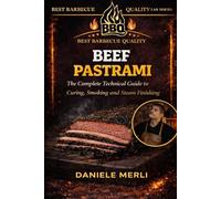Beef Pastrami: The Complete Technical Guide to Curing, Smoking and Steam Finishing: 4