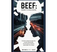 Beef: Season 2 Tv Series Review: In-Depth Character Analysis, Episode Breakdown, Psychological Insights, and Behind-the-Scenes