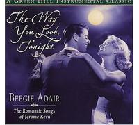 Beegie Adair The Way You Look Tonight: The Romantic Songs of Jerome Kern (CD)