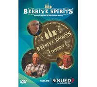 Beehive Spirits: A Straight Up Show of Utah's Liquor History