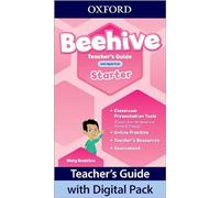 Beehive: Starter Level: Teacher's Guide with Digital Pack: Print Teacher's Guide and 4 years' access to Classroom Presentation Tools, Online Practice and Teacher Resources.