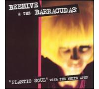 Beehive & the Barracudas - Plastic Soul with the White Ap