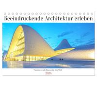 Beeindruckende Architektur erleben (Tischkalender 2026 DIN A5 quer), CALVENDO Monatskalender: Faszinierende Bauwerke der Welt